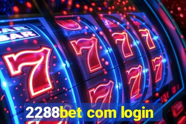 2288bet com login